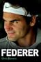 Federer - The Biography of Roger Federer