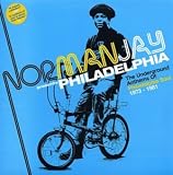 Music : Norman Jay Presents Philadelphia: the Underground Anthems of Philadelphia Soul 1973-1981