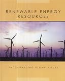 Renewable Energy Resources: Understanding Global Issues Renewable Energy Resources: Understanding Global Issues