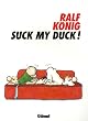 Suck my Duck !