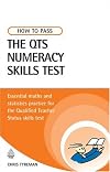 How to Pass the QTS Numeracy Skills Test: Essential Maths and Statistics Practice for the Qualified Teacher Status Skills Test