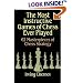 The Most Instructive Games of Chess Ever Played: 62 Masterpieces of Chess Strategy
