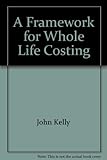 A framework for whole life costing