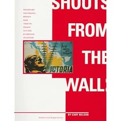 Shouts from the Wall: Posters and Photographs Brought Home from the Spanish Civil War by American Volunteers