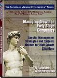 Managing Growth in Early-stage Companies: Shifting Gears From Raw Startup to Expansion Mode 3 Times.