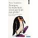 Pourquoi les manchots n'ont pas froid aux pieds ? : Et 111 autres questions stupides et passionnantes