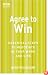 Agree to Win: Essential Steps to Negotiate in Your Work and Life (Essential Steps)
