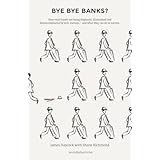 bye bye banks how retail banks are being displaced diminished and disintermediated by tech startups and what