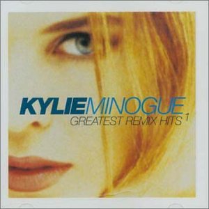 Kylie Minogue - Kylie Minogue - Vol. 1-Greatest Remix Hits - Zortam Music