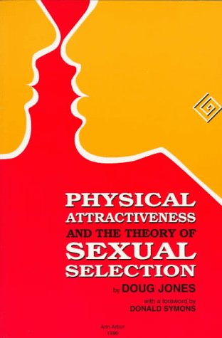 Physical Attractiveness and the Theory of Sexual Selection: Results from Five Populations (Anthropological Papers (Univ of Michigan, Museum of Anthropology)) ... (Univ of Michigan, Museum of Anthropology))