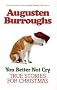 You Better Not Cry: True Stories for Christmas