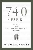 740 Park: The Story of the World`s Richest Apartment Building