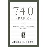 740 Park: The Story of the World's Richest Apartment Building (Hardcover)