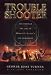 Trouble Shooter: LIfe Through the Lens of World In Action's Top Cameraman