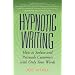 Hypnotic Writing: How to Seduce and Persuade Customers with Only Your Words