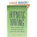 Hypnotic Writing: How to Seduce and Persuade Customers with Only Your Words