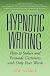 Hypnotic Writing: How to Seduce and Persuade Customers with Only Your Words