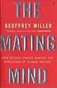 The Mating Mind: How Sexual Choice Shaped Human Nature