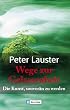 Wege zur Gelassenheit: Die Kunst, souver�n zu werden