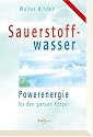 Sauerstoffwasser. Powerenergie für den Körper