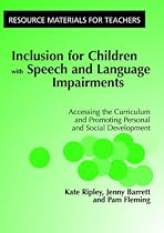 Inclusion for Children with Speech and Language Impairment: Accessing the Curriculum and Promoting Personal and Social Development (Resource Materials for Teachers)