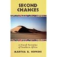 Second Chances: A Travel Narrative of Southern Africa by Martha B. Hopkins