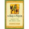 The Way of the Pilgrim: Complete Text and Reader's Guide