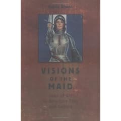 Visions of the Maid Visions of the Maid: Joan of Arc in American Film and Culture Joan of Arc in American Film and Culture