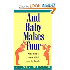 And Baby Makes Four : Welcoming a Second Child into the Family