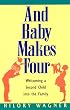 And Baby Makes Four : Welcoming a Second Child into the Family