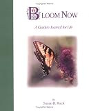 Bloom Now : A Garden Journal for Life
