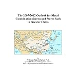 The 2007-2012 Outlook for Metal Combination Screen and Storm Sash in Greater China book cover