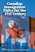 Canadian Immigration Policy for the 21st Century