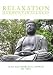 Relaxation - Harmony & Wellness - Feel the Spiritual Power of Asia