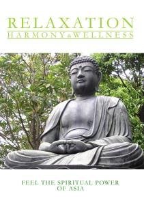 Relaxation - Harmony & Wellness - Feel the Spiritual Power of Asia
