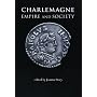 Charlemagne: Empire and Society