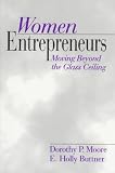 Women Entrepreneurs: Moving Beyond the Glass Ceiling