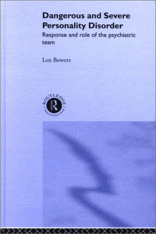 Dangerous and Severe Personality Disorder: Response and Role of the Psychiatric Team under Psychiatric in The Books Store