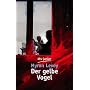 Der gelbe Vogel. von Myron Levoy