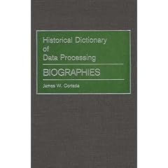 Historical Dictionary of Data Processing: Biographies