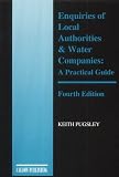 Enquiries of Local Authorities and Water Companies: A Practical Guide