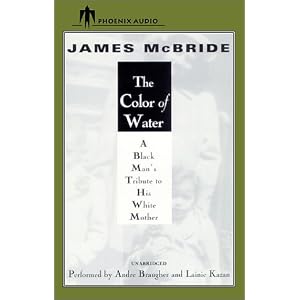 The Color of Water: A Black Man's Tribute to His White Mother