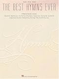 The Best Hymns Ever: 118 Beloved Favorites