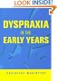 Dyspraxia in the Early Years: Identifying and Supporting Children with Movement Difficulties (David Fulton / Nasen)