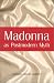 Madonna As Postmodern Myth: How One Star's Self-Construction Rewrites Sex, Gender, Hollywood and the American Dream