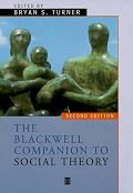 The Blackwell Companion to Social Theory (Blackwell Companions to Sociology)