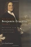 The Life of Benjamin Franklin: Printer and Publisher, 1730-1747 (Life of Benjamin Franklin)
