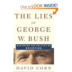 The Lies of George W. Bush: Mastering the Politics of Deception