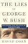 The Lies of George W. Bush: Mastering the Politics of Deception