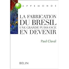 La fabrication du Br�sil : Une grande puissance en devenir
